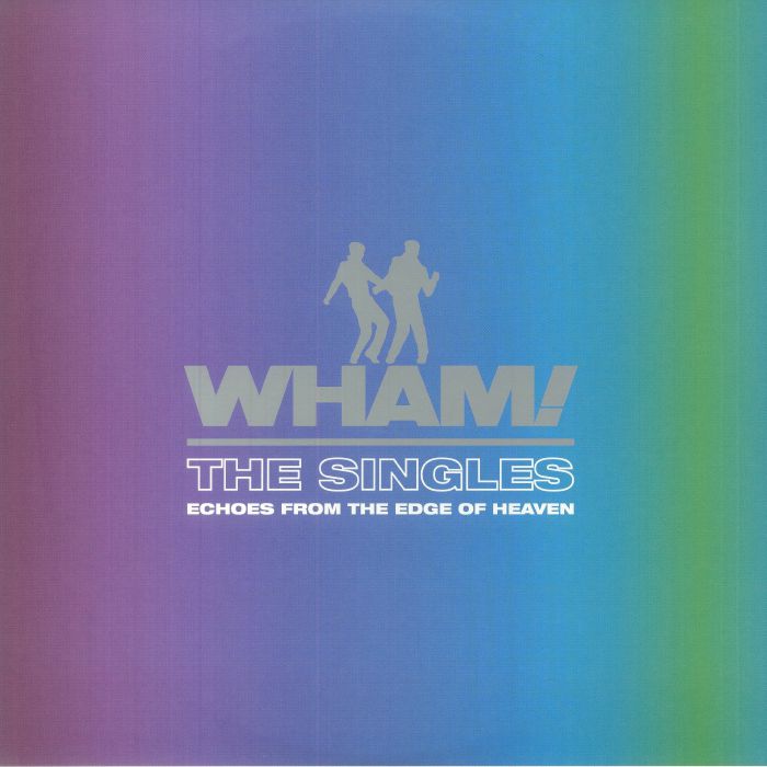 Wham! - The Singles: Echoes From The Edge Of Heaven
