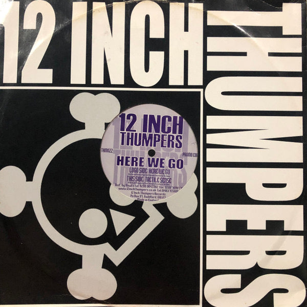 12 Inch Thumpers ‎– Here We Go