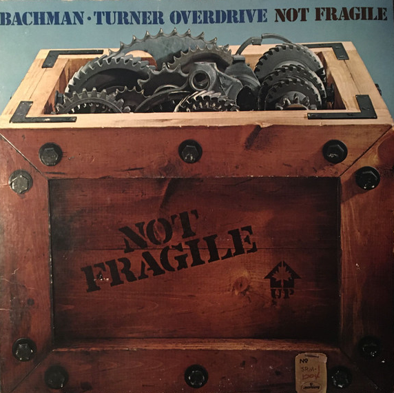 Bachman Turner Overdrive - Not Fragile