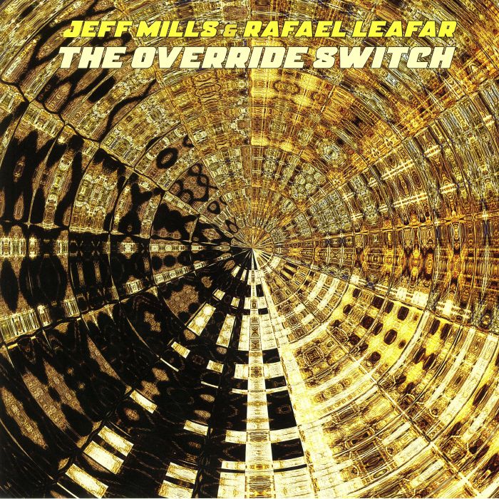 Jeff Mills / Rafael Leafar - The Override Switch