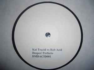 Kai Tracid Rob Acid – Deeper / Perfecto