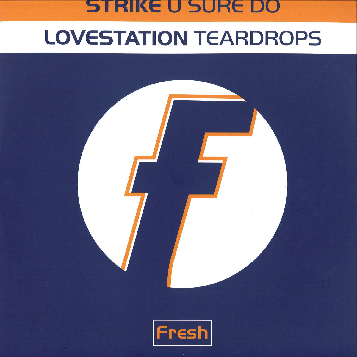 Strike, Lovestation - U Sure Do / Teardrops